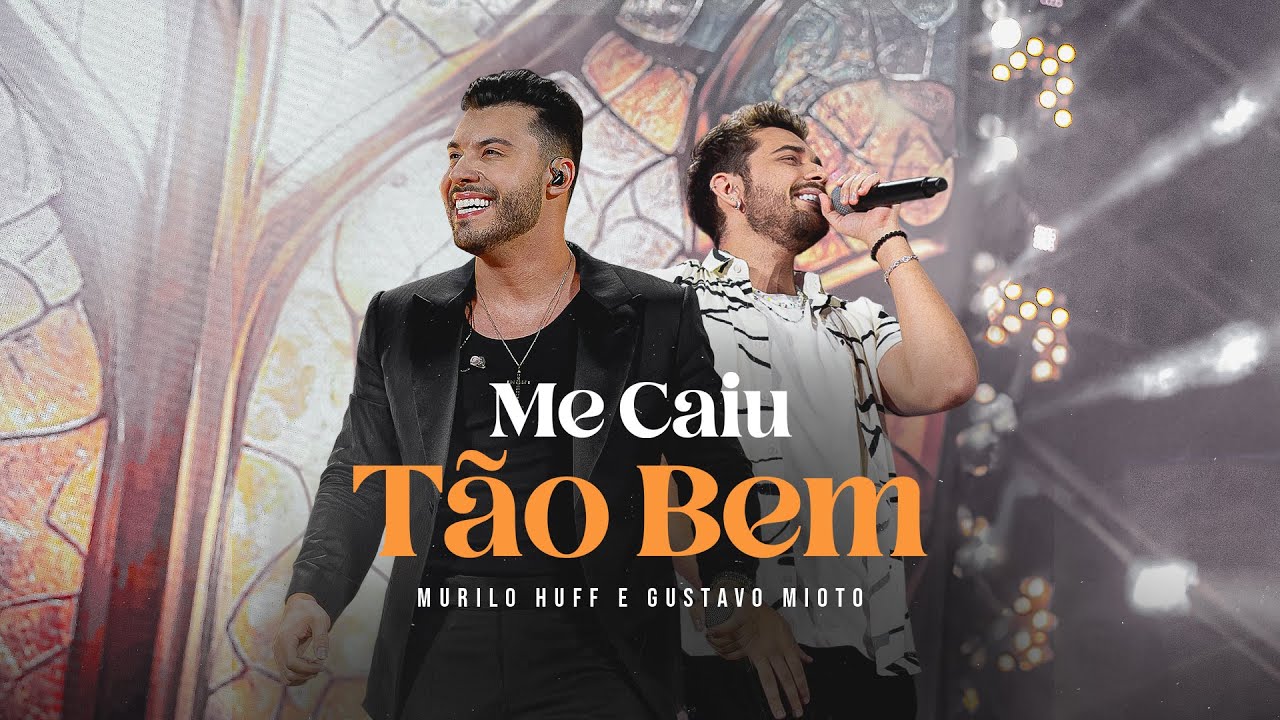 Murilo Huff e Gustavo Mioto - Me Caiu T&atilde;o Bem (DVD FORTALEZA)