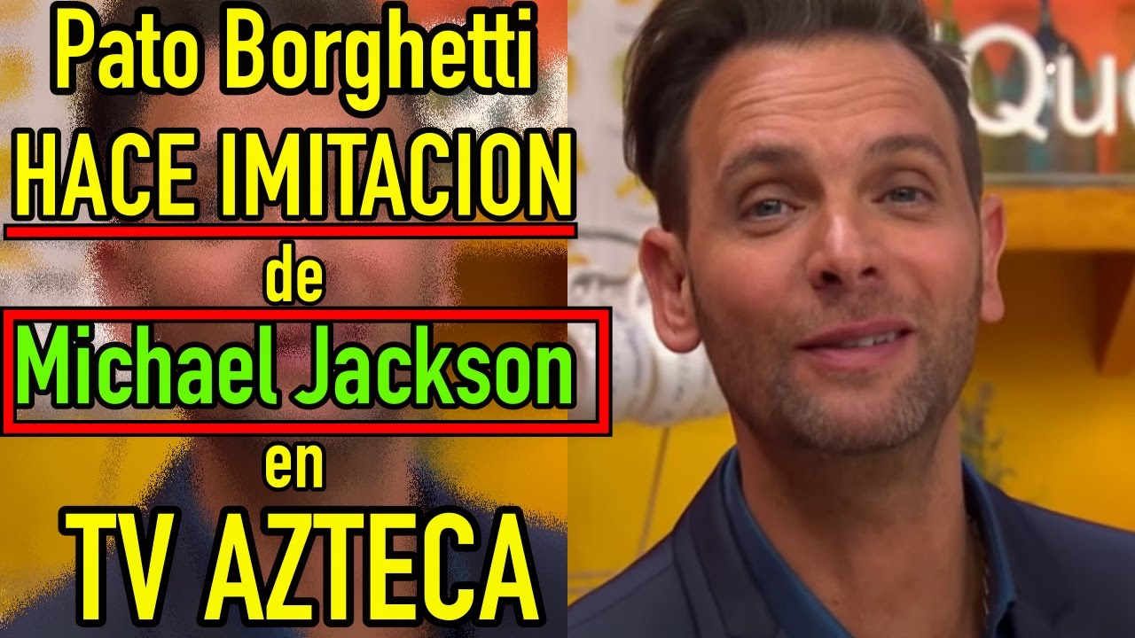 Pato Borghetti SORPRENDE IMITA a Michael Jackson en TV AZTECA