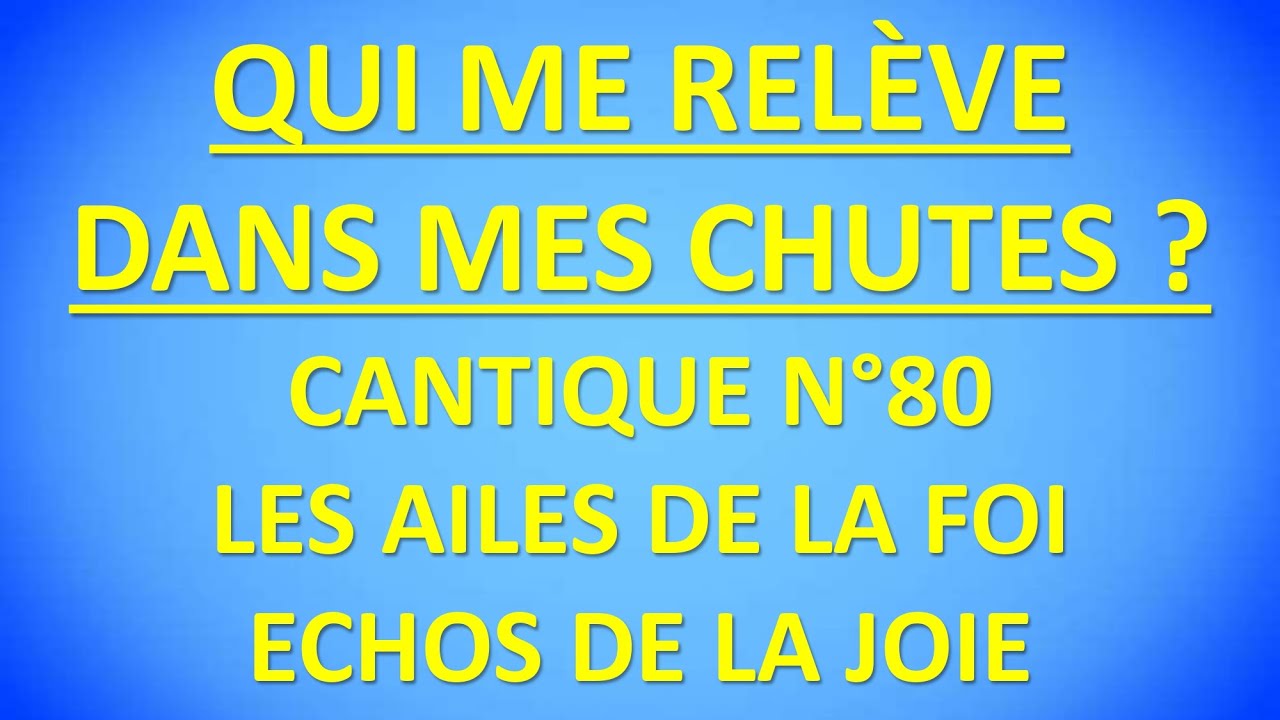 #26 QUI ME RELEVE DANS MES CHUTES ? Henri MONOD AILES DE LA FOI 80 NOS CHANTS N°55