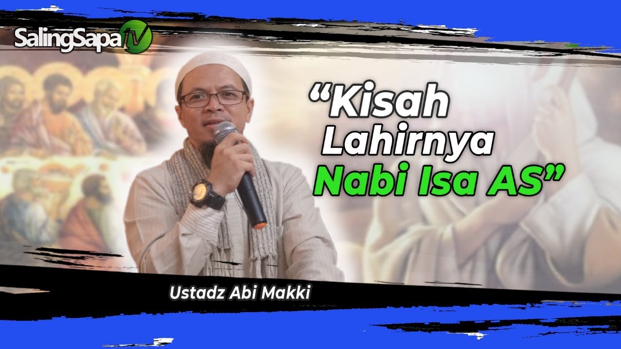 Ustadz Abi Makki - Kisah Lahirnya Nabi Isa As