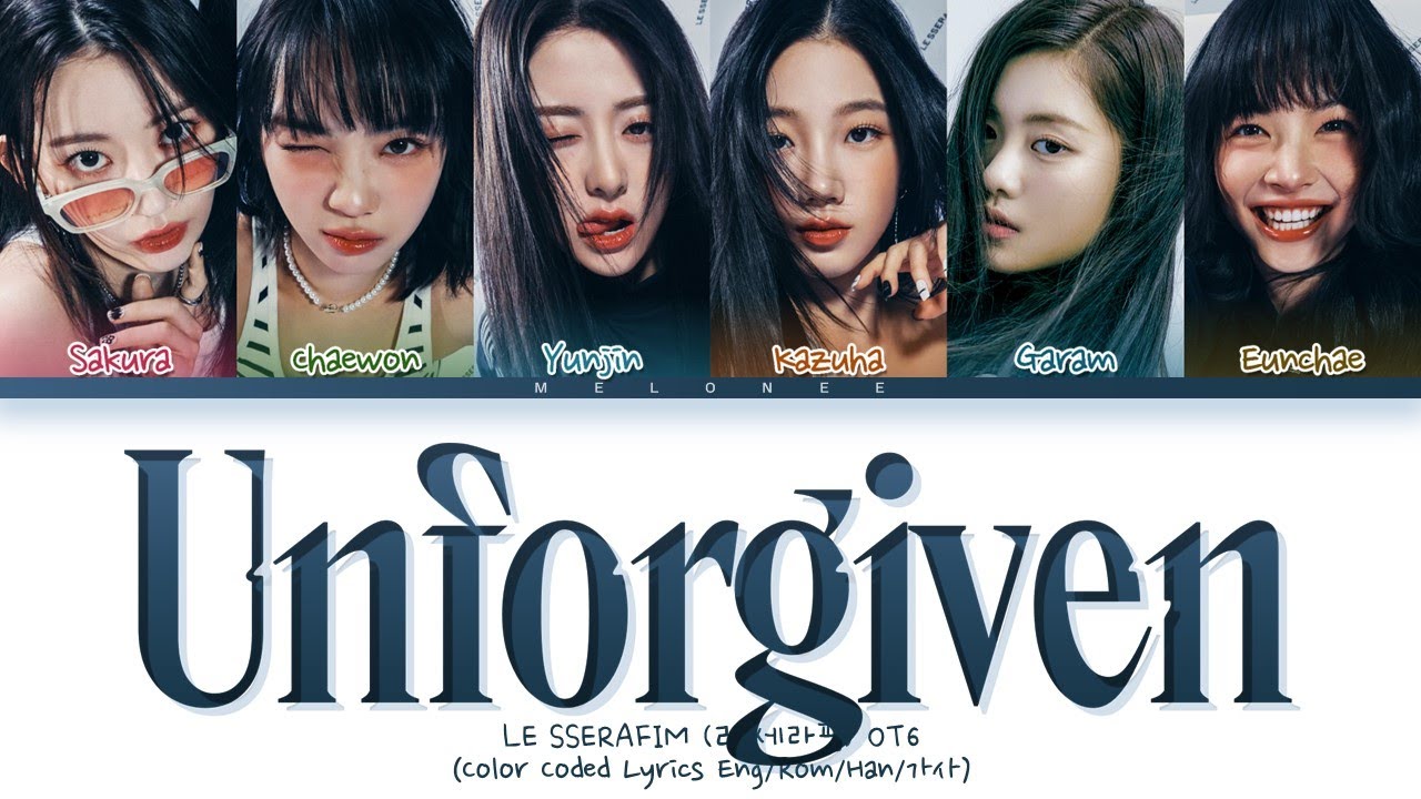 LE SSERAFIM UNFORGIVEN (OT6 VER.) (feat Nile Rodgers) Lyrics(르세라핌 언퍼기번 OT6 가사) [Color Coded Lyrics]