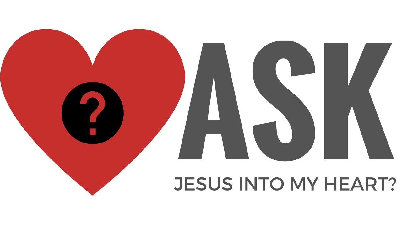 ASK JESUS INTO MY HEART?! - Invitation Terminologies