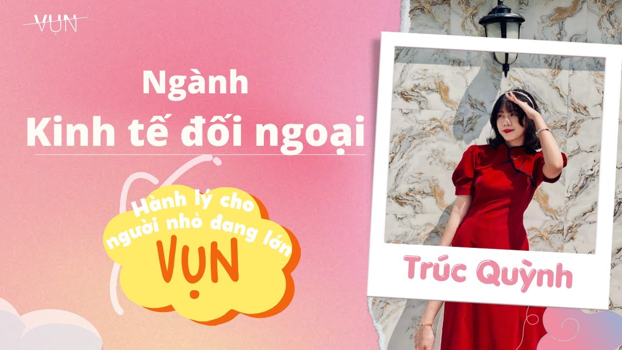 HÀNH LÝ CHO NGƯỜI NHỎ ĐANG LỚN: KINH TẾ ĐỐI NGOẠI - EP 05 | #Vun