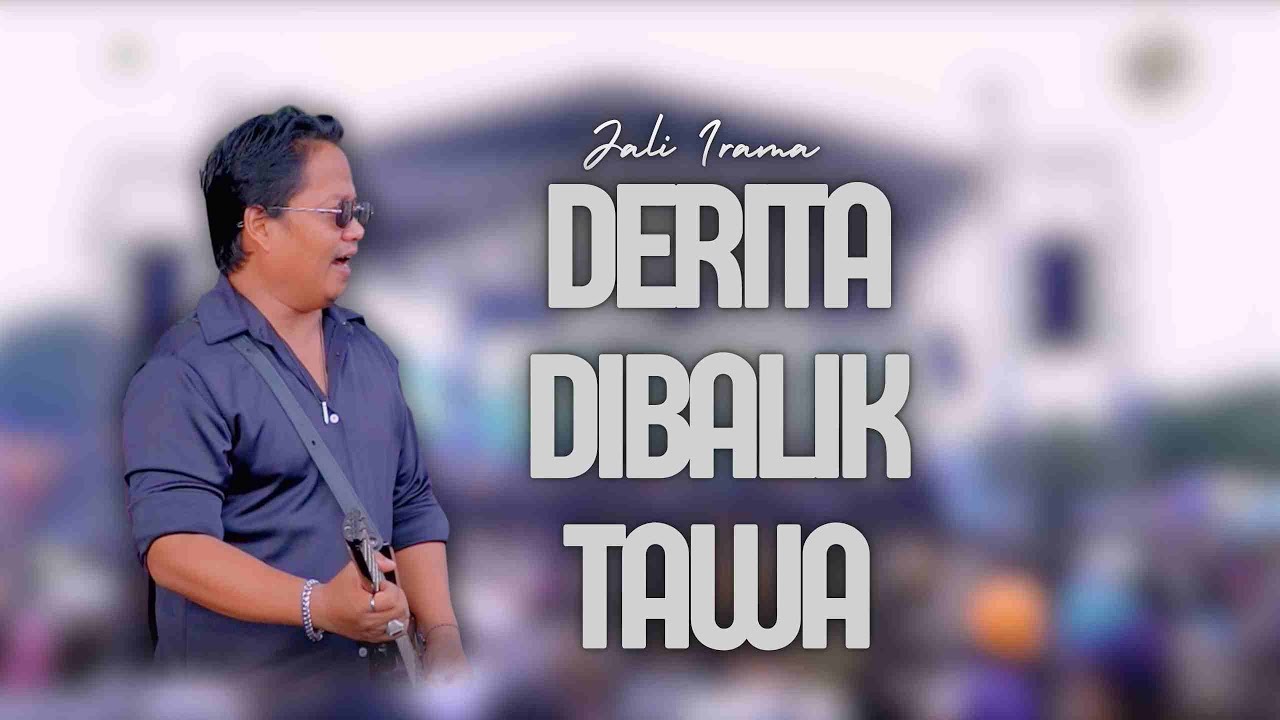 DERITA DIBALIK TAWA - JALI IRAMA |  Mardatila Group