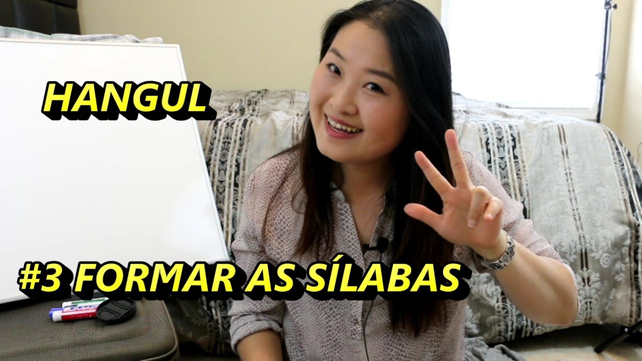 Aula 3/5- COMO FORMAR AS SÍLABAS/PALAVRAS COREANAS