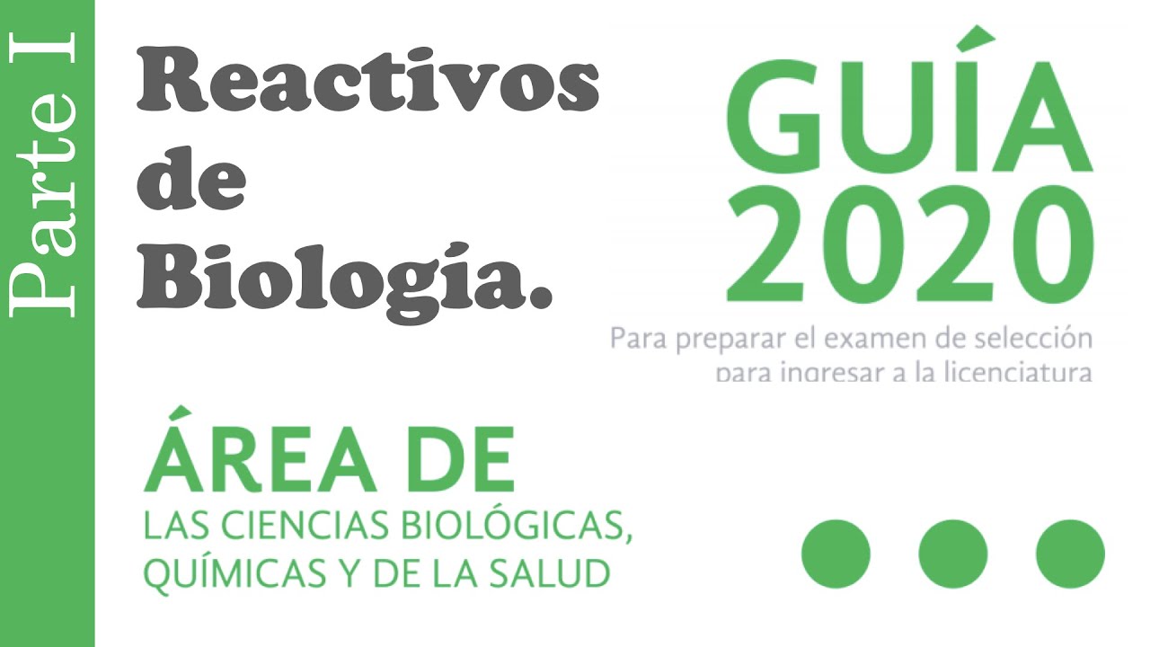 Repaso de Biolog&iacute;a, &aacute;rea 2 Gu&iacute;a UNAM, Repaso y Estrategias. Parte I