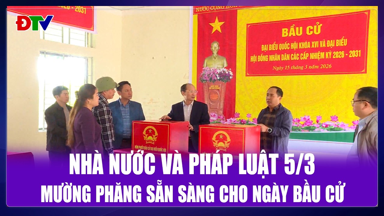 Mường Phăng sẵn sàng cho ngày bầu cử | Nhà nước và pháp luật 5-3-2026 | Điện Biên TV