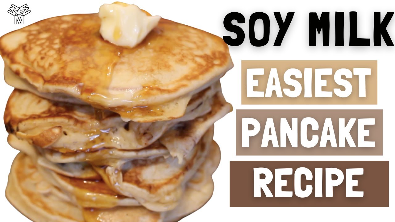Best Ever Pancake Recipe with Soy Milk