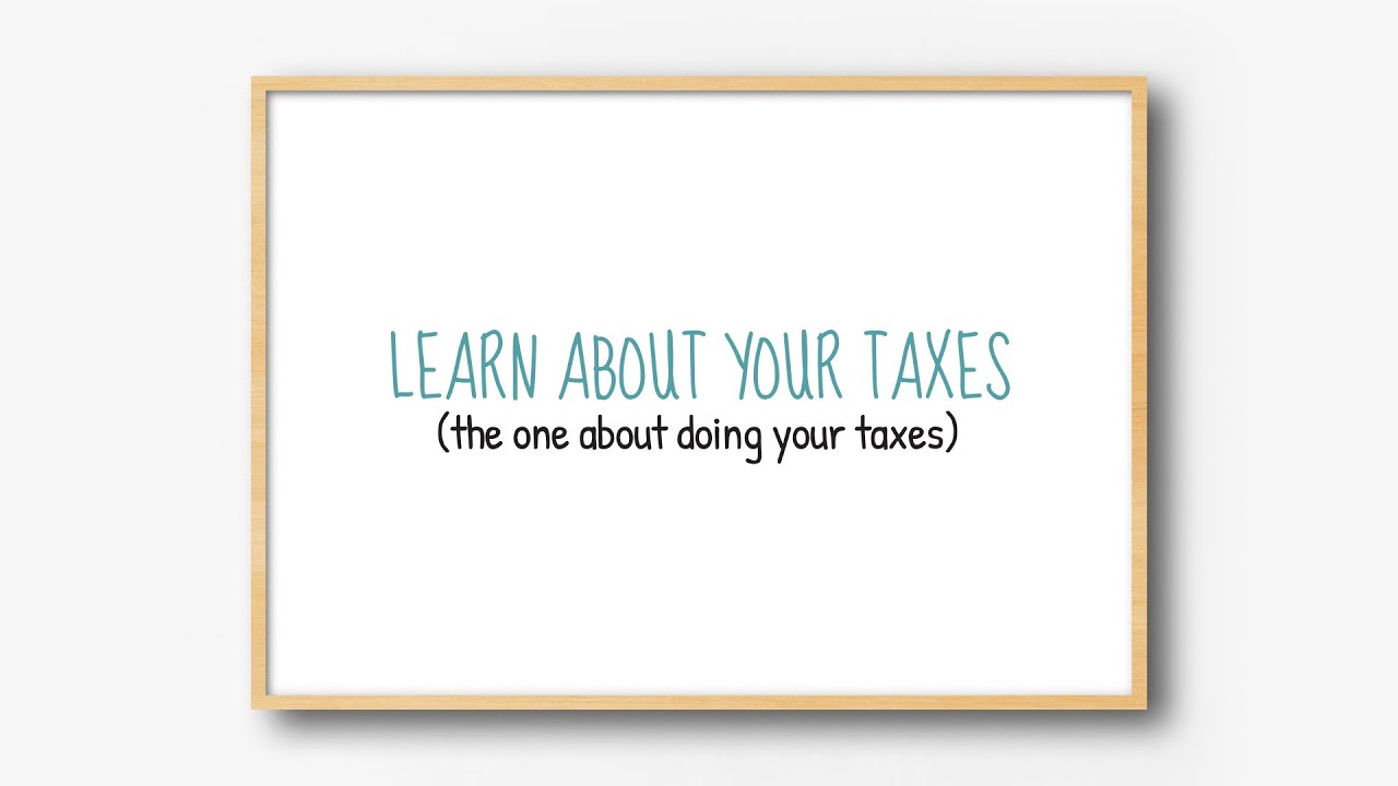 Learn About Your Taxes: The one about doing your taxes