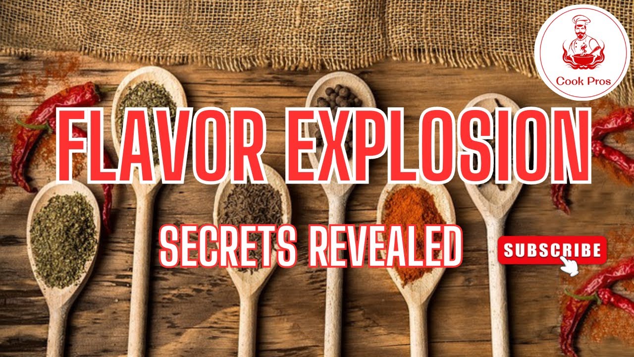 Flavor Explosion -   Secrets Revealed