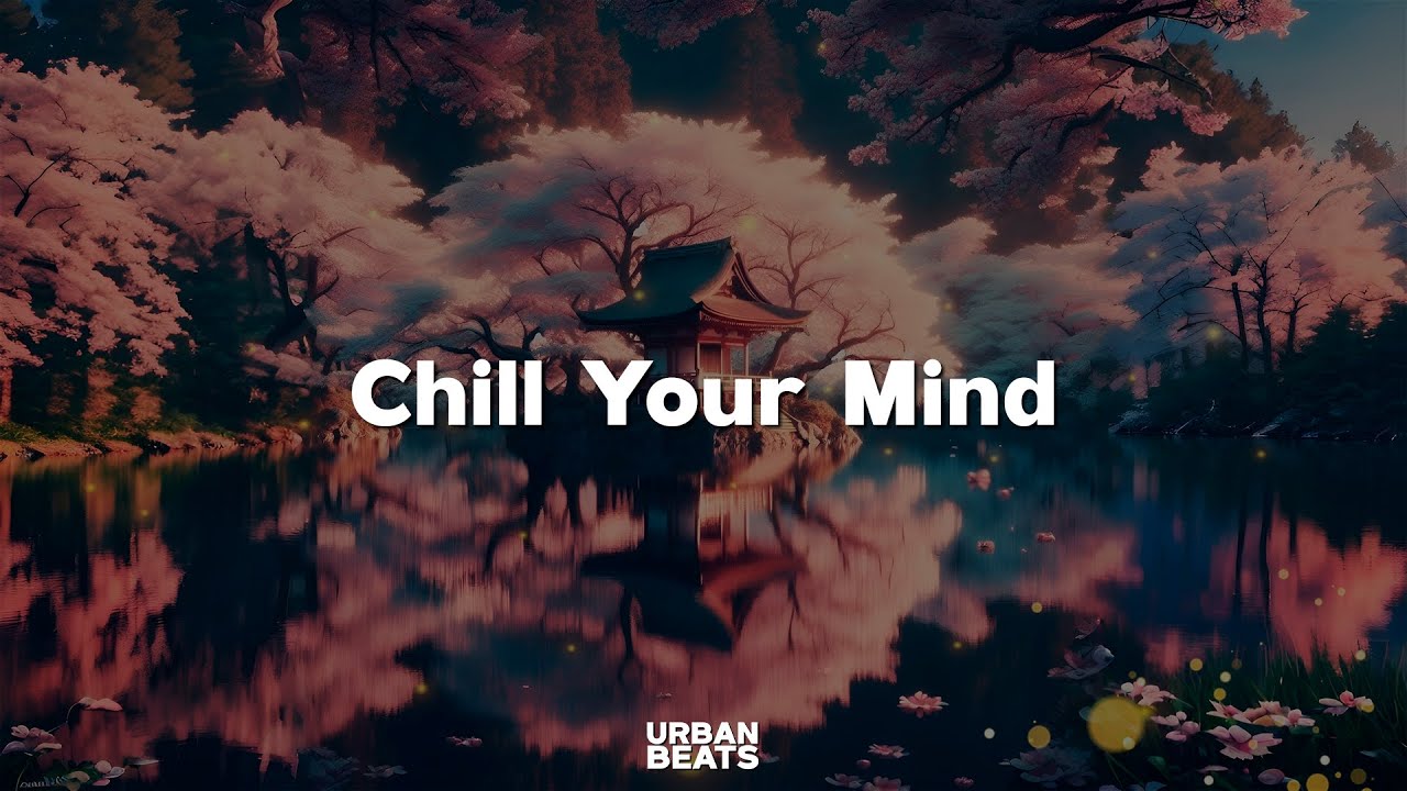 Chill Your Mind, LoFi Mix, Deep Focus Work/Study Concentration 🌉 - UB23