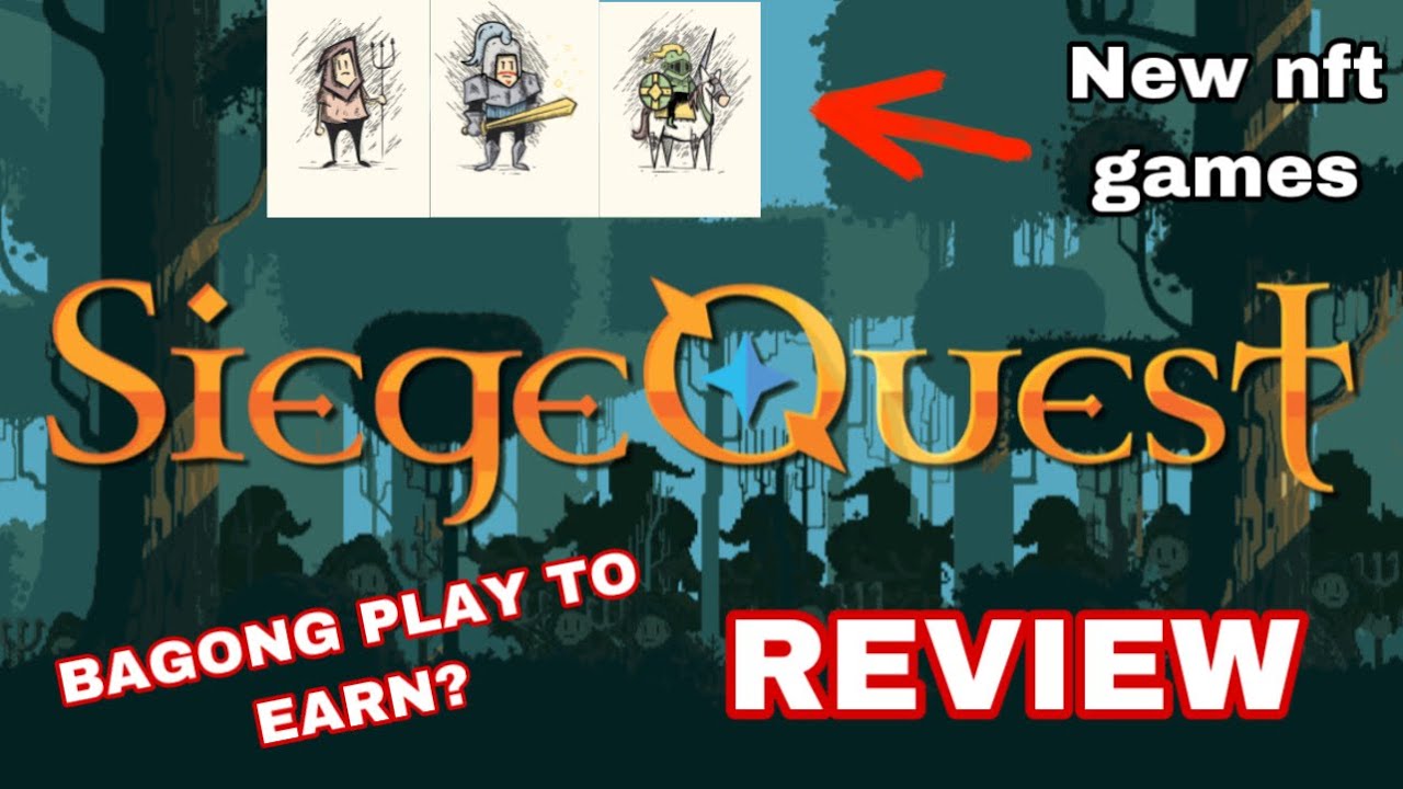 SIEGE QUEST • NEW NFT GAME PLAY TO EARN • REVIEW • OVERVIEW TAGALOG