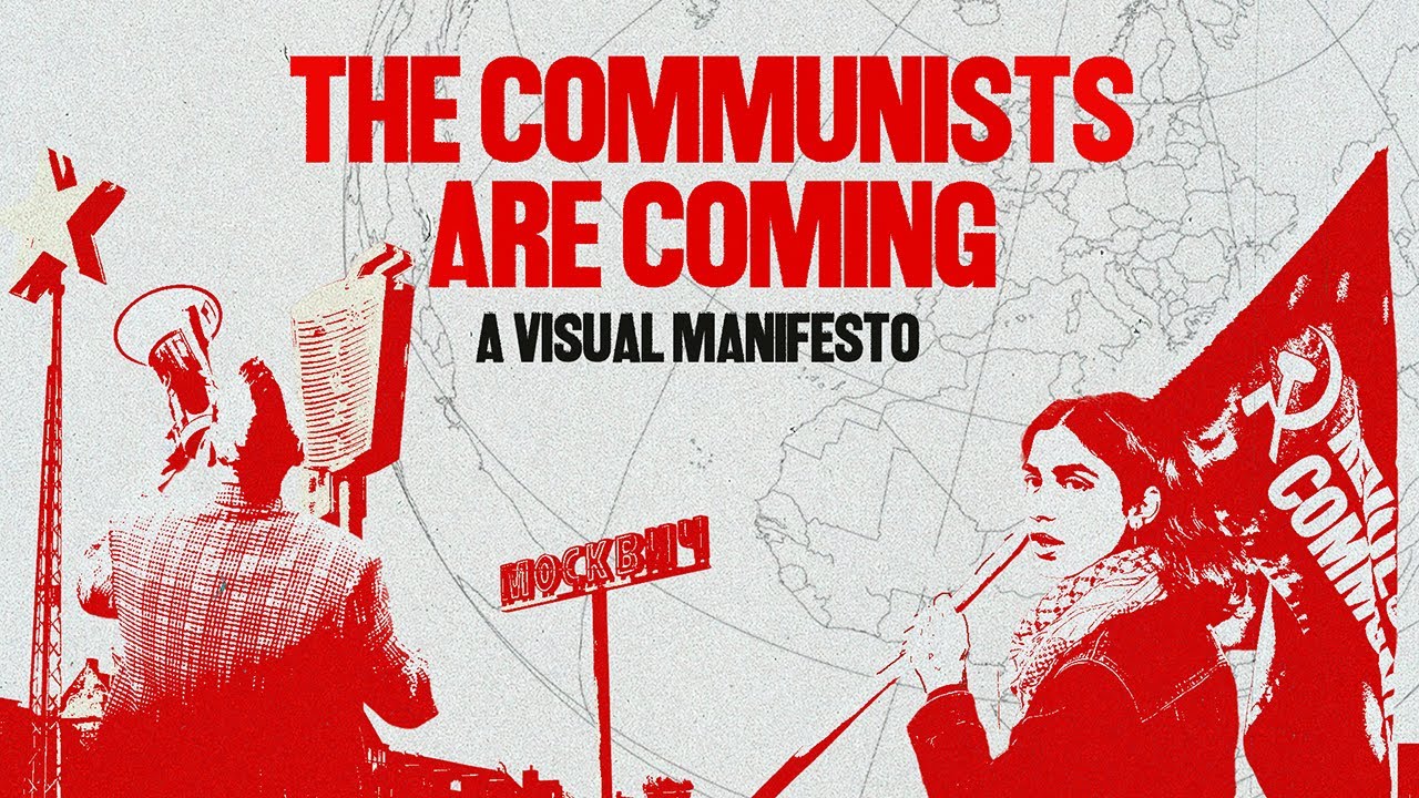 The Communists Are Coming &ndash; A Visual Manifesto | RCI Documentary [FULL MOVIE]