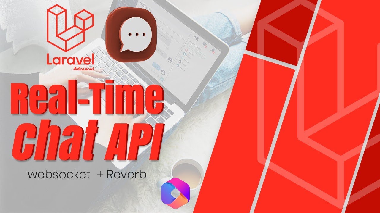 بناء Real-Time Chat API بـ WebSocket و Reverb في laravel 12 advanced
