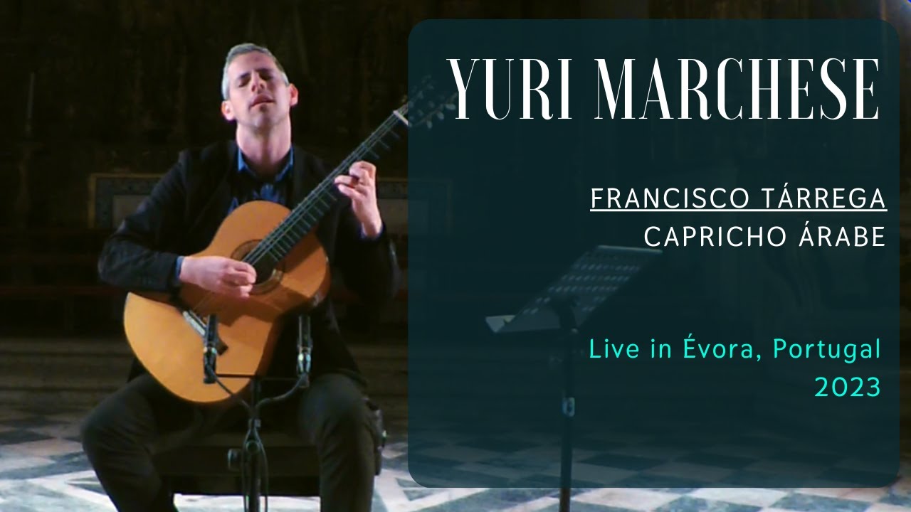 Yuri Marchese plays Capricho Árabe by Francisco Tárrega (2023)