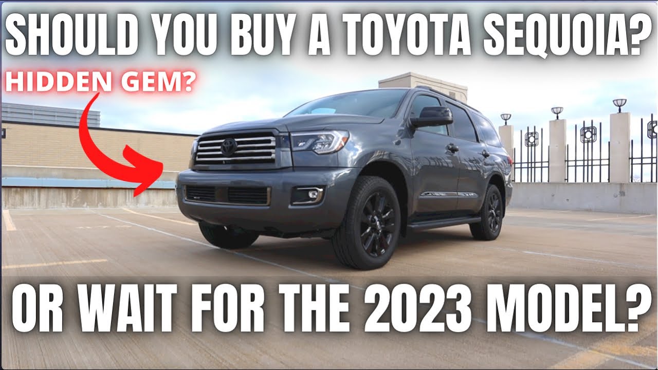 Should you buy a Toyota Sequoia? Or wait for the 2023 model?