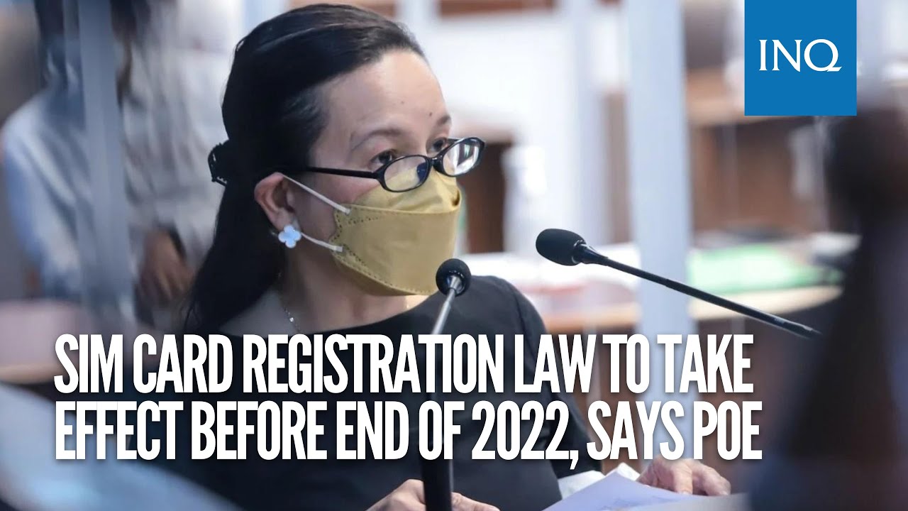 SIM card registration law to take effect before end of 2022, says Poe