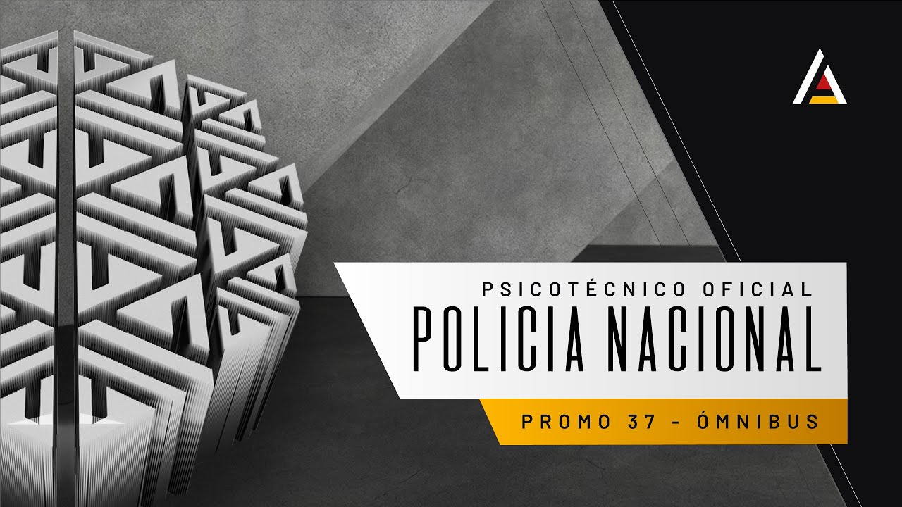 Psicotécnico - Policía Nacional - Promoción XXXVII (Marzo 2021)