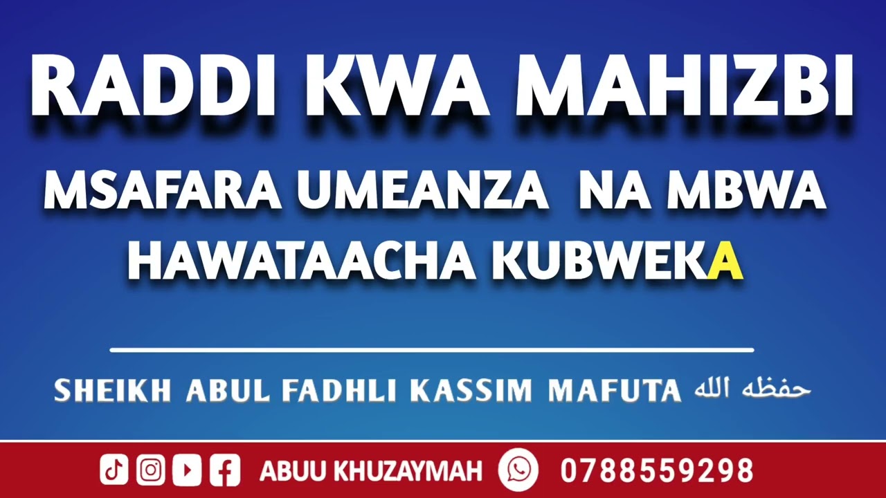 🛑RADDI KWA MAHIZBI  / SHEIKH ABUL FADHLI KASIM MAFUTA 