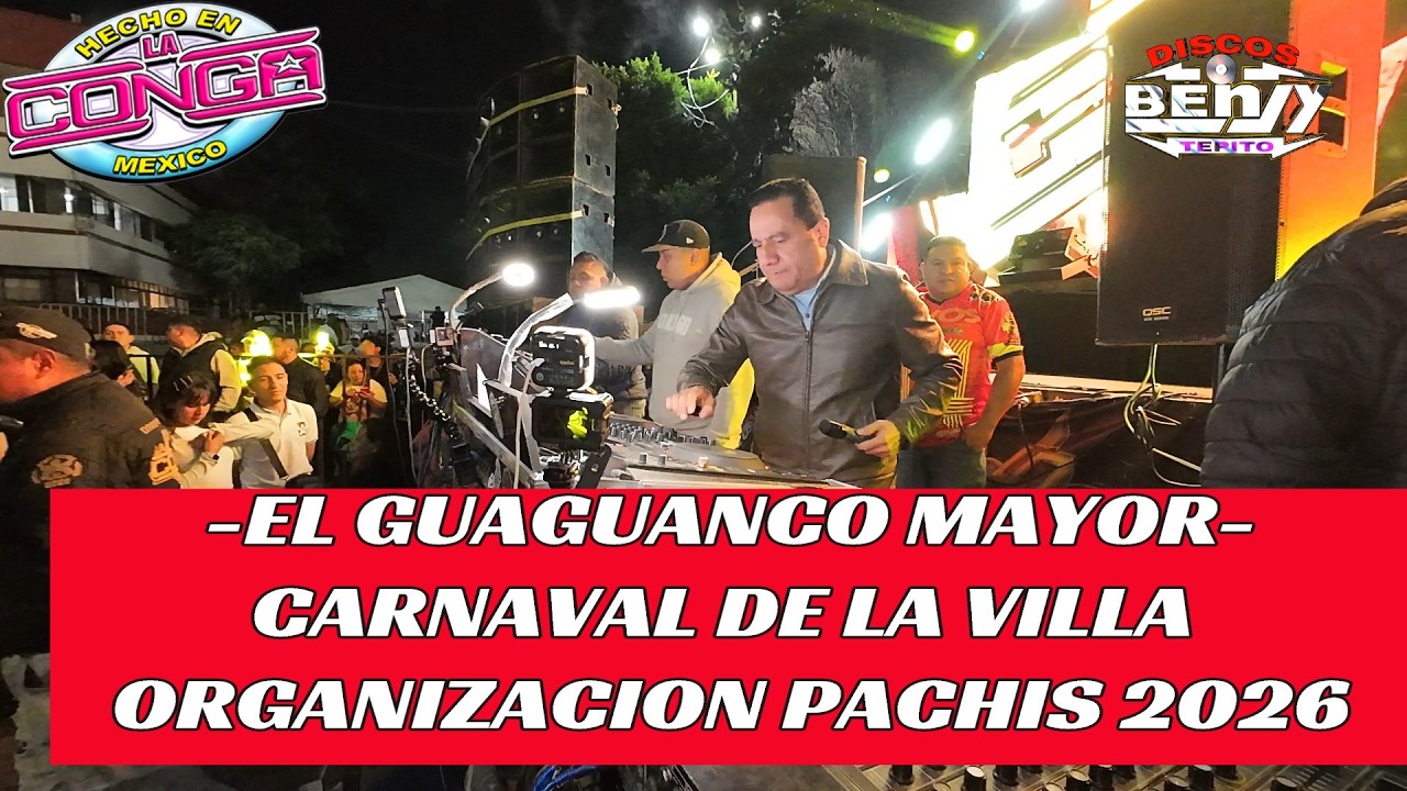 🌴EL GUAGUANCO MAYOR SONIDO LA CONGA CARNAVAL DE LA VILLA ORGANIZACION LOS PACHIS MARTIN CARRERA 2026