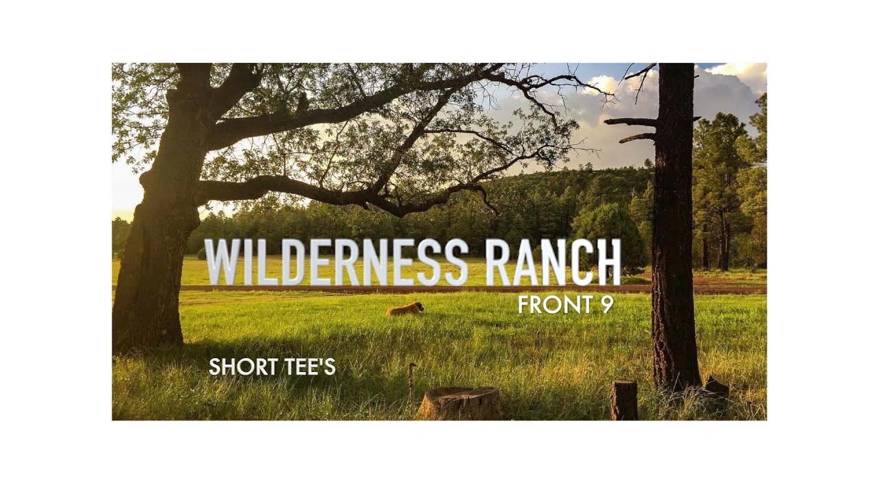 Woods golf!  Wilderness Ranch dgc from the short tees