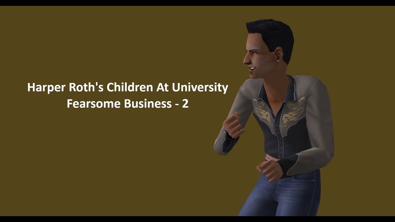The Sims 2 - Harper Roth's Children at University: Fearsome Business 2 (No Commentary)