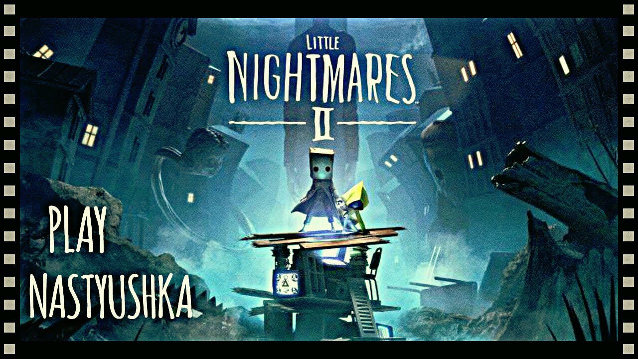 Little Nightmapes ll. Прохождение на Русском языке. Прохожу в первый раз #1 Игра на PS4