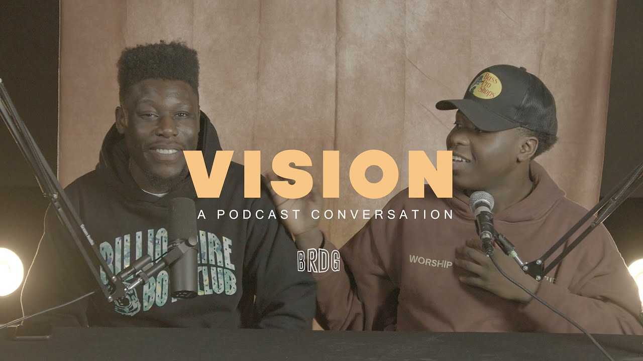 VISION: A PODCAST CONVERSATION | BRIDGE YTH ONLINE | PASTOR RALPH DARTEY II