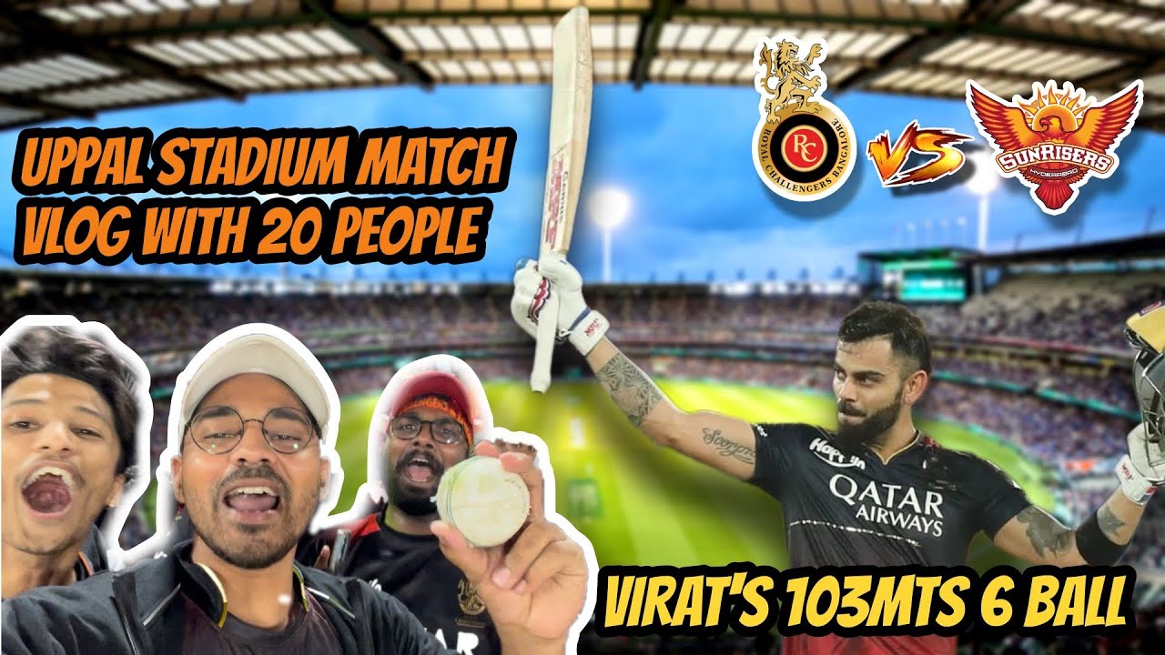 RCB VS SRH vlog|Virat 103mtrs 6 ball | kohli 100