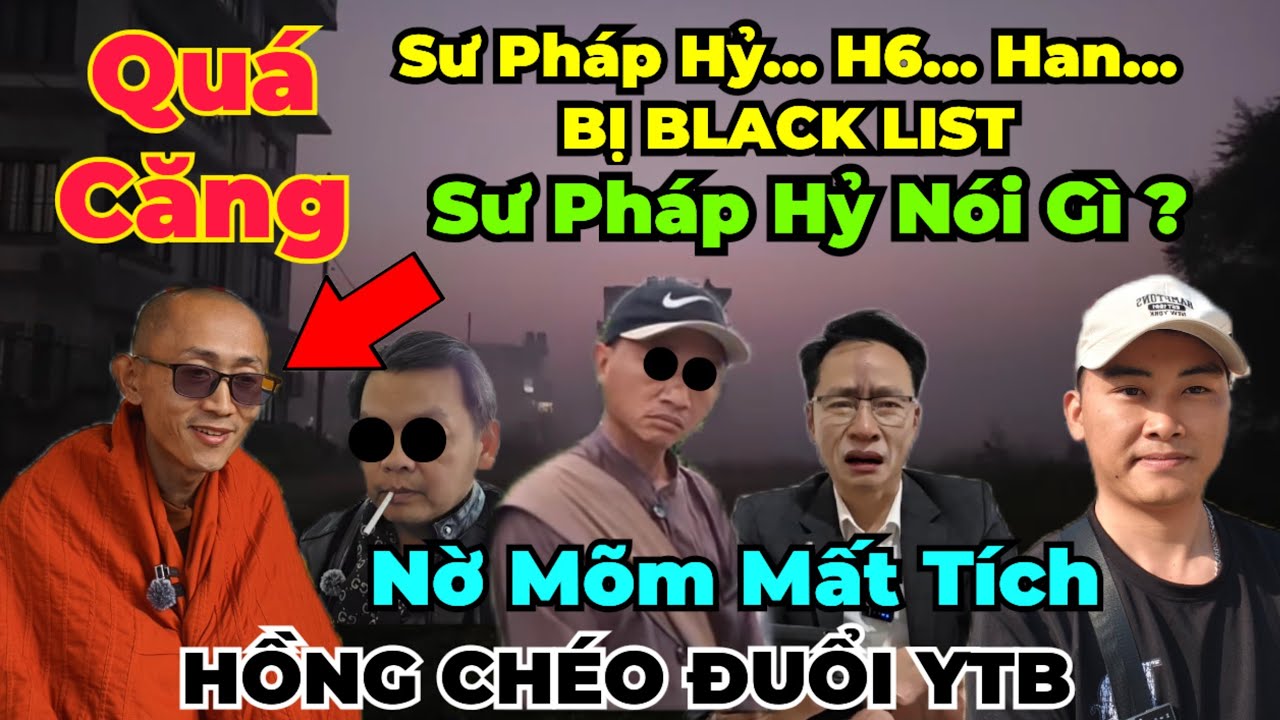 Toang : Sư Pháp Hỷ lên tiếng sau sự việc. Vô  Hòm tuyên bố black list hết... Nờ Mõm mất tích