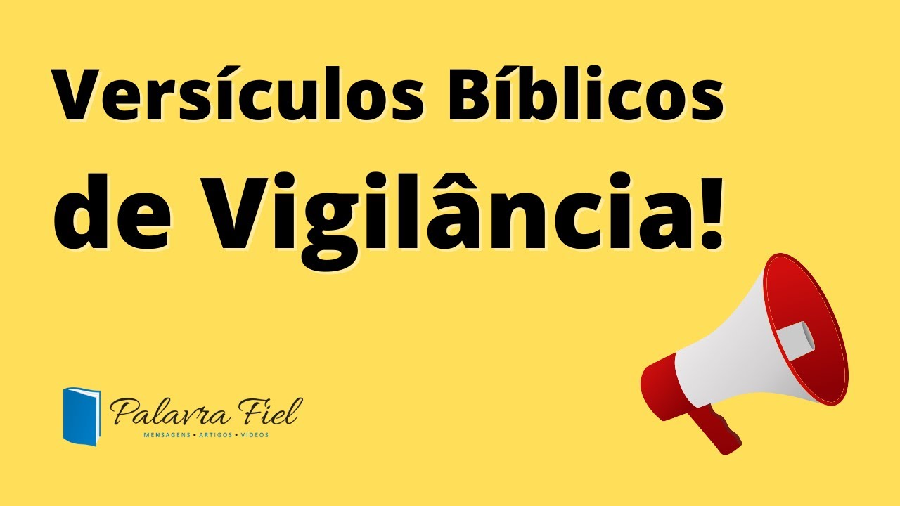 Versículos Bíblicos sobre Vigilância