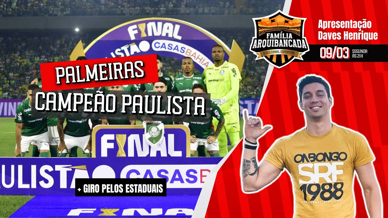 🔥 Paulistão 2026: Palmeiras é campeão! Confusão em Cruzeiro x Atlético-MG e um giro pelos estaduais!