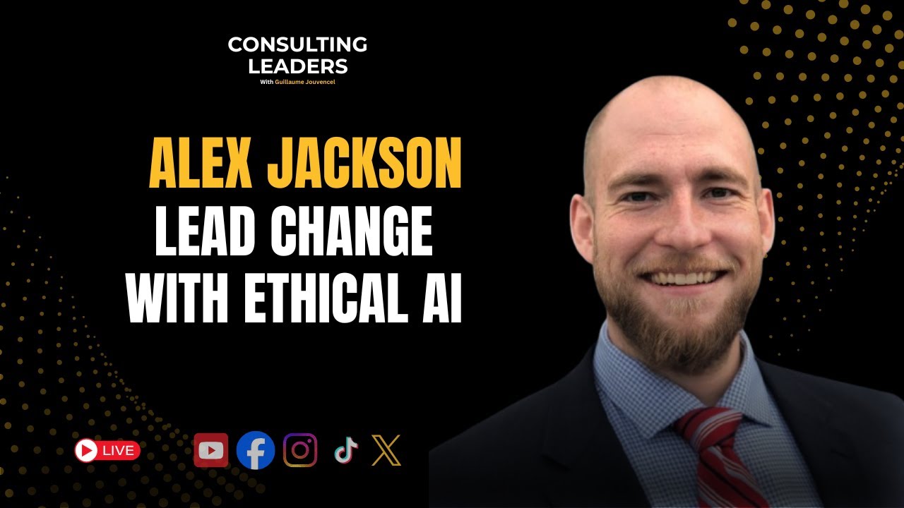How to Lead Complex Change Through Ethical & Human-Centred AI With Alex Jackson