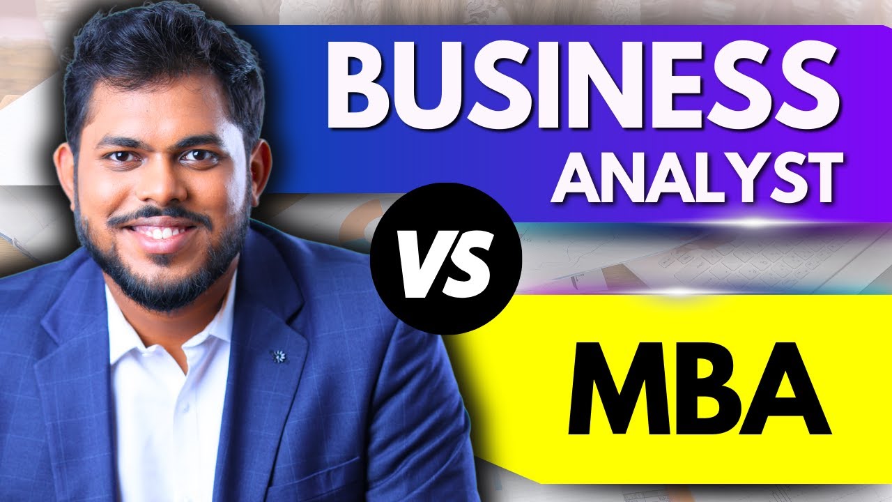 MBA Vs Business Analyst? What to Choose? Salary, Return on Investment Explained