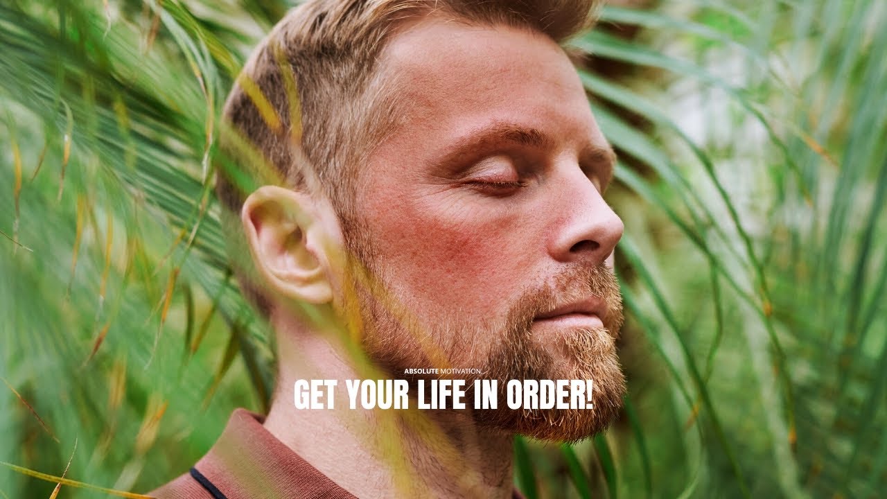 GET YOUR LIFE IN ORDER! | POWERFUL Motivational Video Speech Compilation