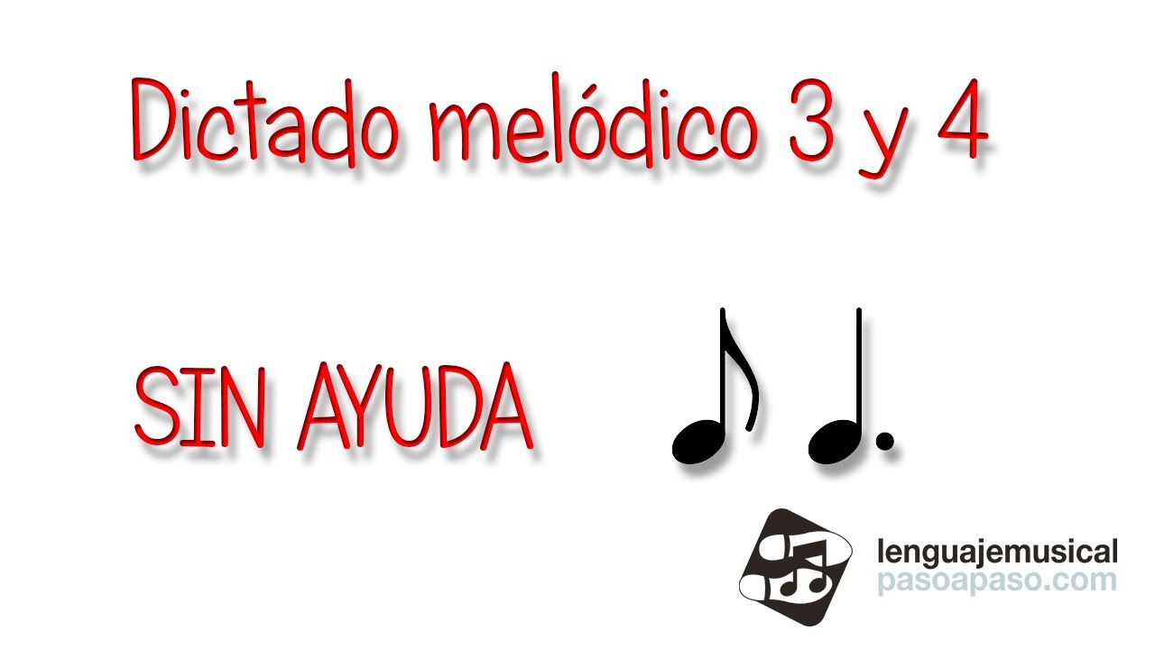 Dictado melódico  3 Y 4 SIN AYUDA. Nivel 2. Unidad 1