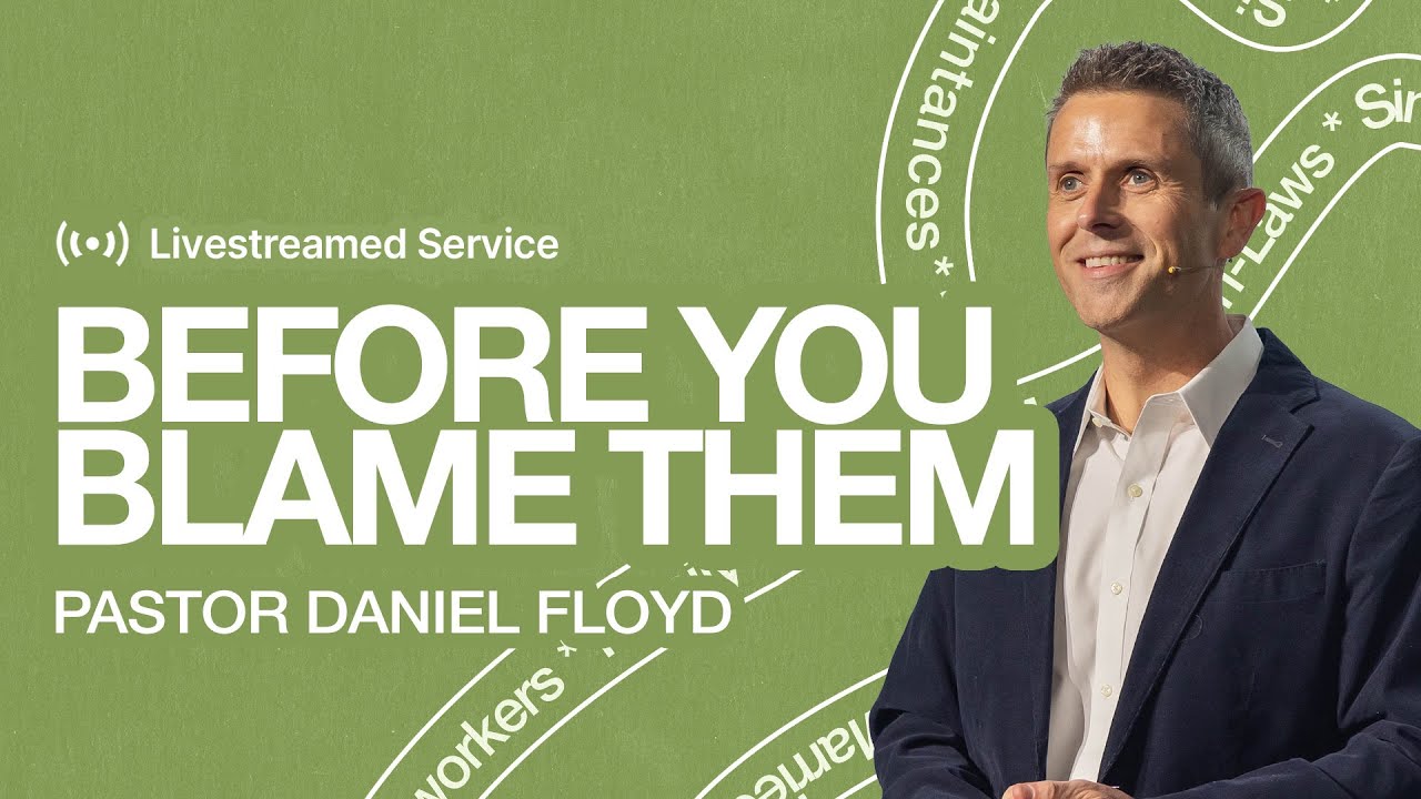 Gateway Church Live | “Before You Blame Them” by Pastor Daniel Floyd | January 31–February 1
