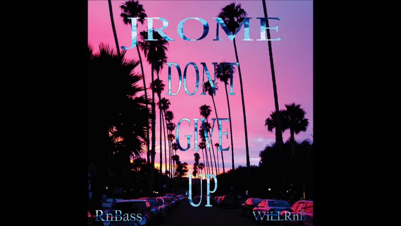 Jrome - Don't Give Up (Prod. by GIMI Productions x Jerome T.W. Beats)