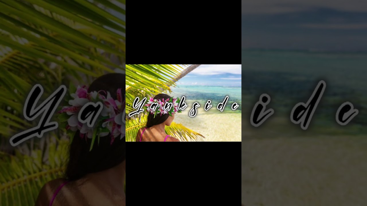 Yankside___BartoSh[]Tahiti_SonG 🐚🌺