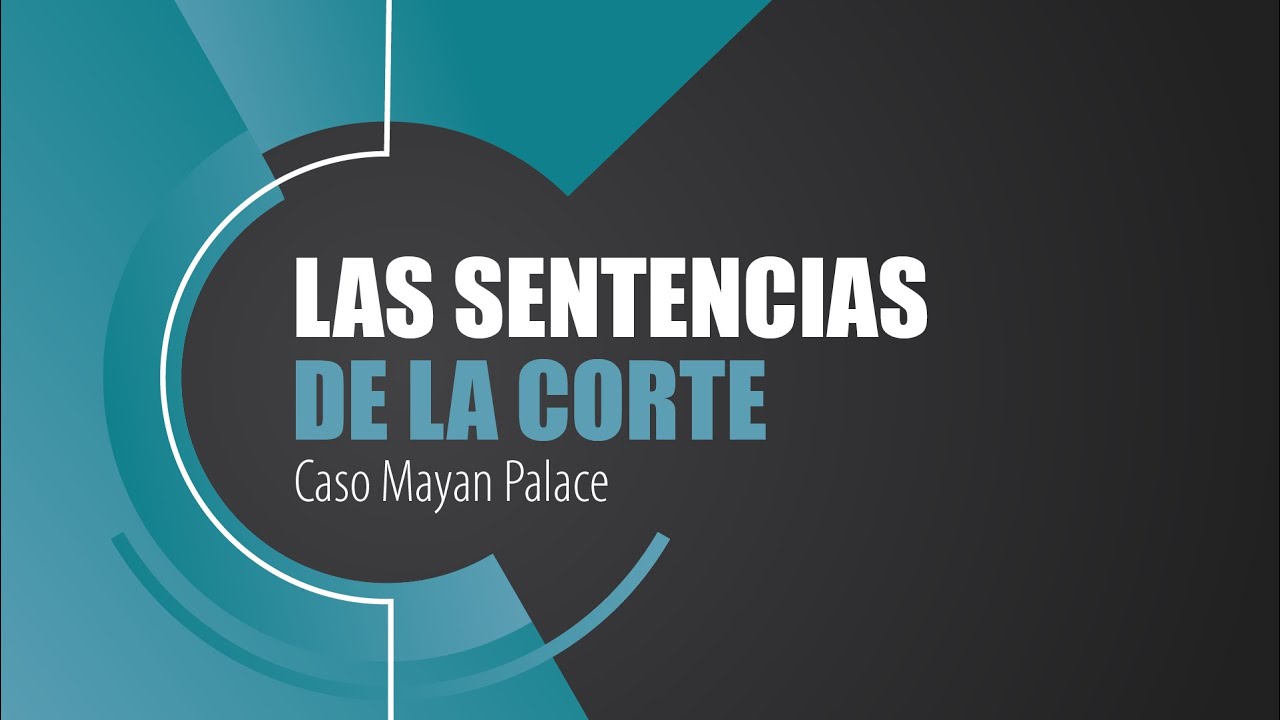 Sentencia | Caso: Mayan Palace