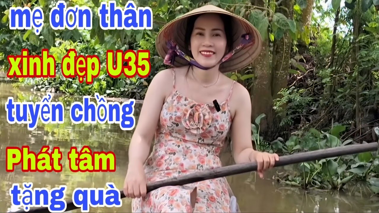 Mẹ Đơn Thân U35 Xinh Đẹp Như Hoa Hậu Tuyển Chồng Phát Tâm Từ Thiện Nghĩa Tình Yêu Thương 