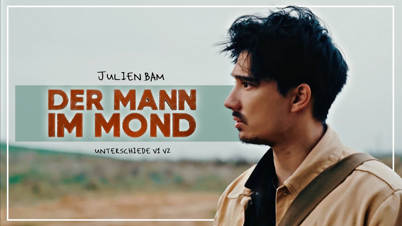 julien bam - unterschiede mann im mond finale v1 & v2
