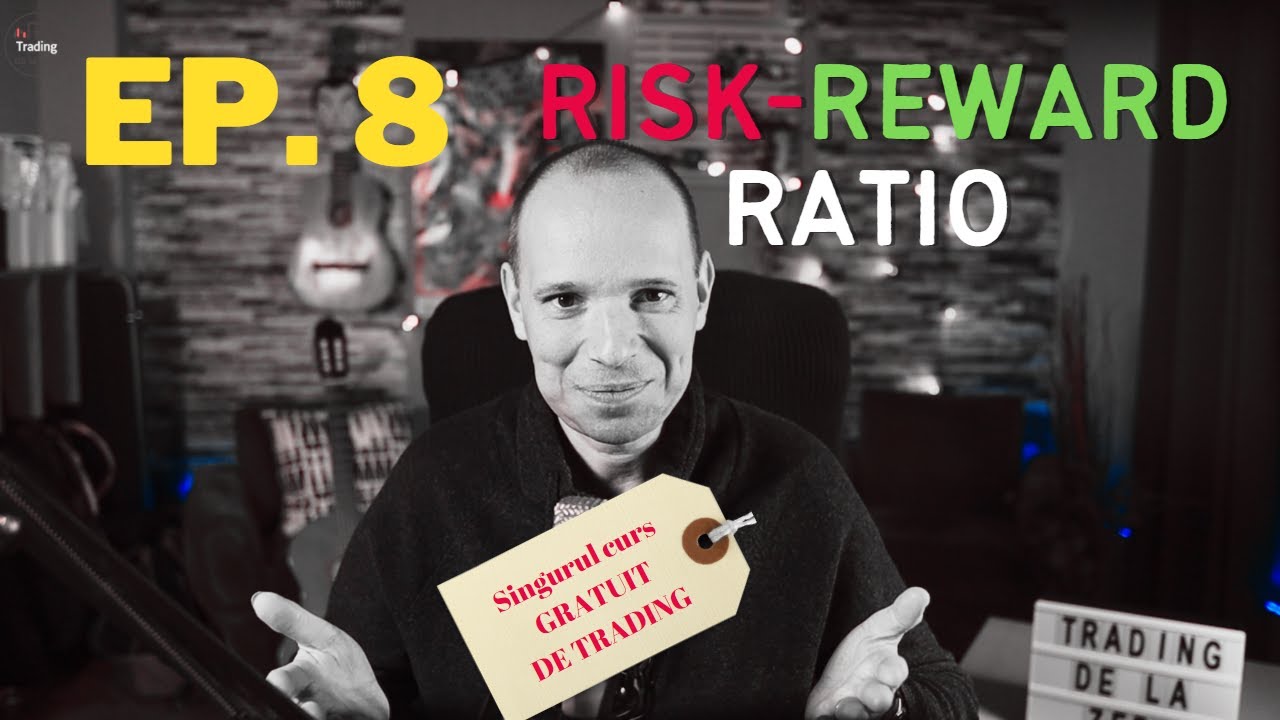 Trading de la zero Ep. 8 - Despre risk management-ul - Risk-reward ratio