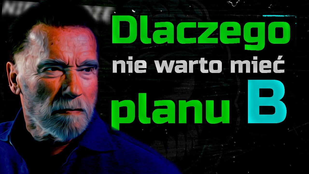Czy Arnold Schwarzenegger ma rację o planie B?