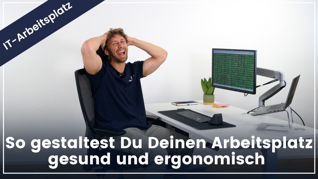 Der perfekte IT-Arbeitsplatz: Ergonomisch & Gesund!