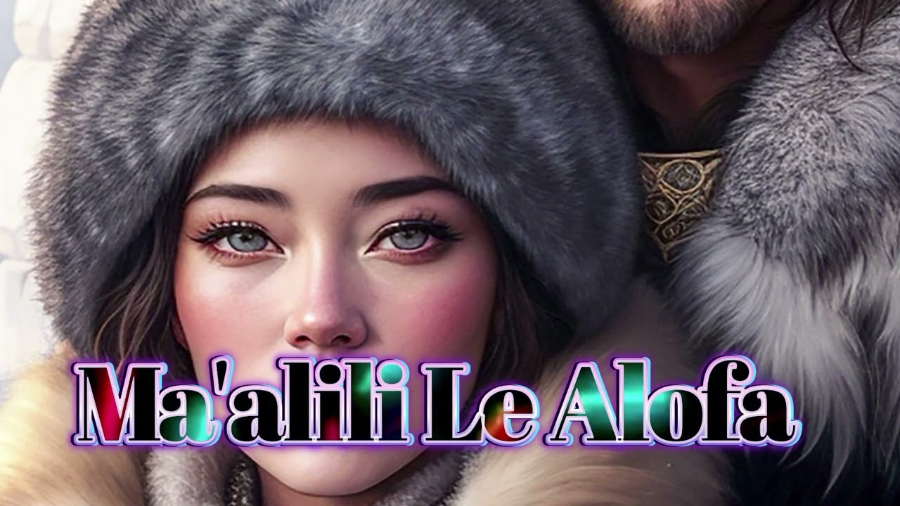 Ma'alili Le Alofa.(Le Nifoloa Musik)