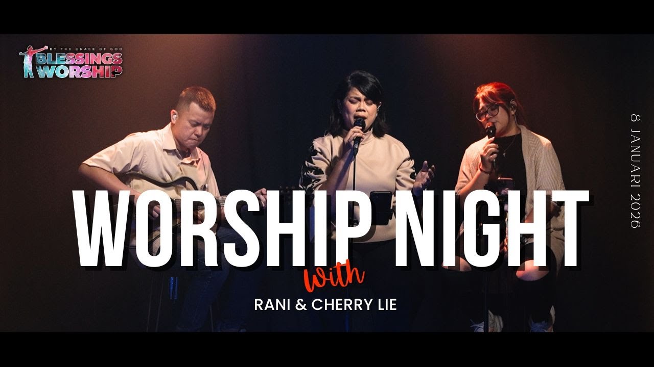 BLESSINGS WORSHIP 8 JANUARI 2026 | Rani & Cherry Lie