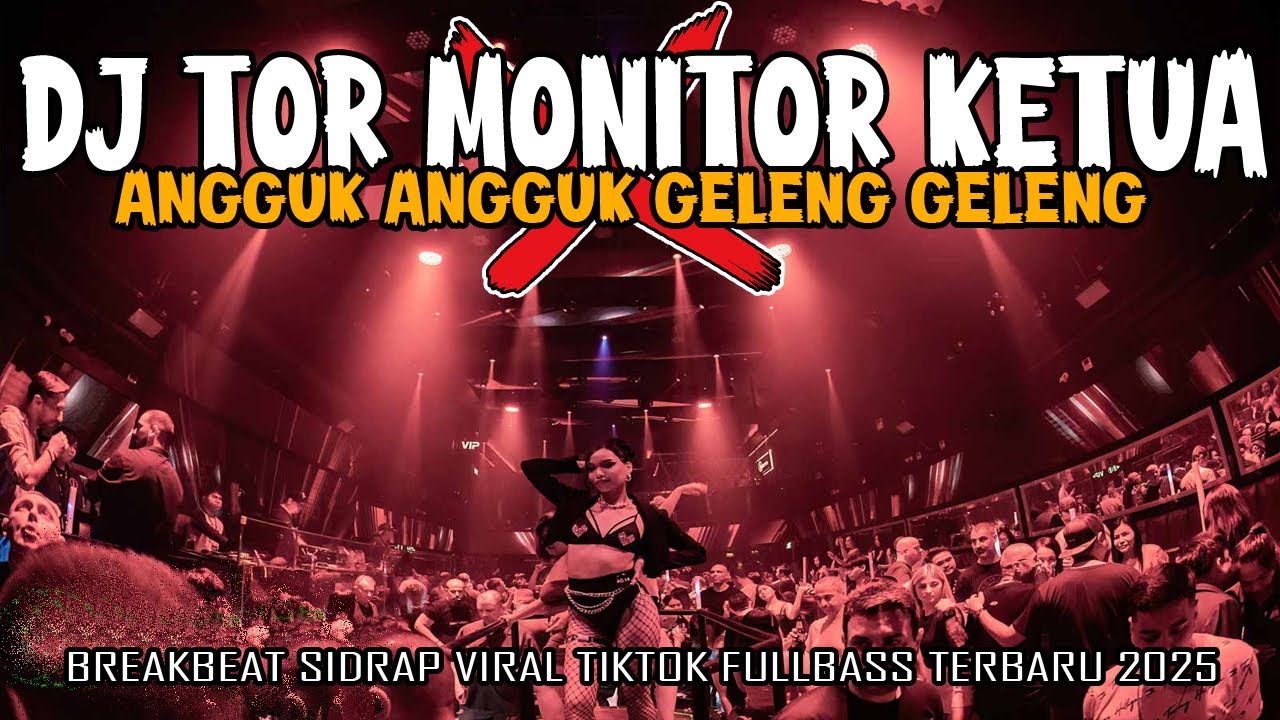 DJ TOR MONITOR KETUA X ANGGUK ANGGUK GELENG GELENG !! BREAKBEAT SIDRAP VIRAL TIKTOK FULL BASS 2025