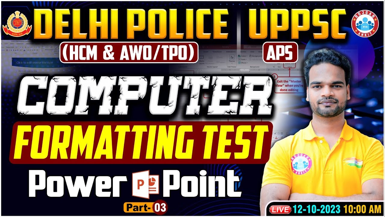 Delhi Police HCM Computer, UPPSC APS Computer Formatting Test 3, Power Point, AWO/TPO Computer Class