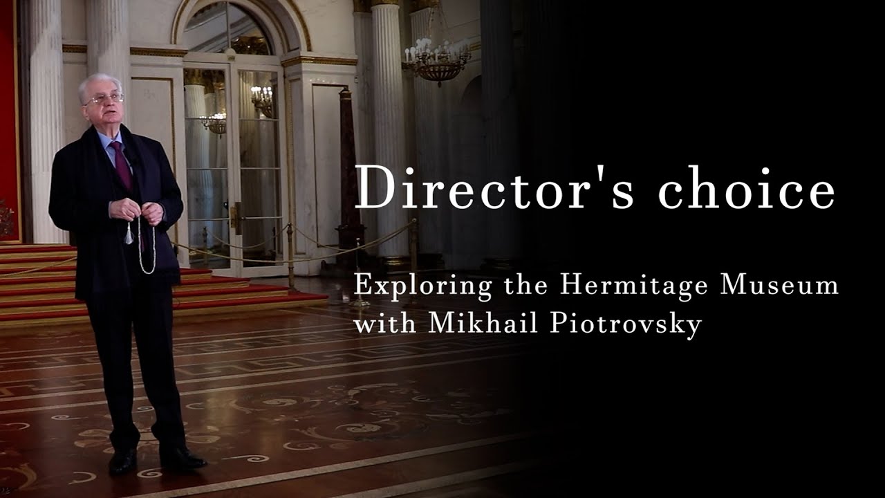 The Hermitage Museum by Mikhail Piotrovsky: Director's Tour